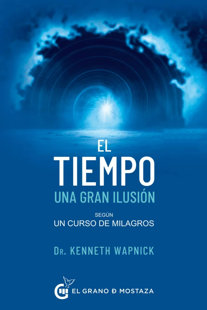 Portada del libro el tiempo una gran ilusión de Kennet Wapnick